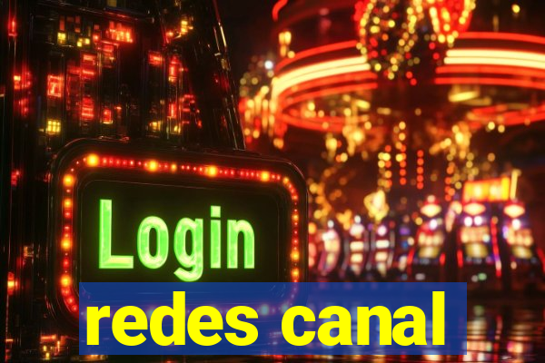 redes canal